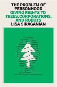 The Problem of Personhood - Lisa Siraganian