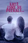 Když jsme se potkali - Viktorie Besó