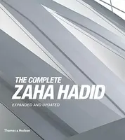 The Complete Zaha Hadid - Aaron Betsky