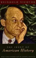 The Irony of American History - Niebuhr Reinhold, Andrew J. Bacevich