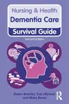 Dementia Care, 2nd ed - Dawn Brooker, Sue Lillyman, Mary Bruce