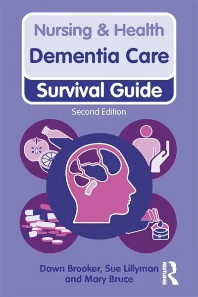 Dementia Care, 2nd ed - Dawn Brooker, Sue Lillyman, Mary Bruce