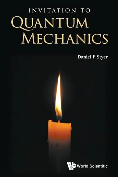 Invitation To Quantum Mechanics - Daniel F  Styer
