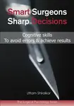 Smart Surgeons; Sharp Decisions - Dr Uttam Shiralkar