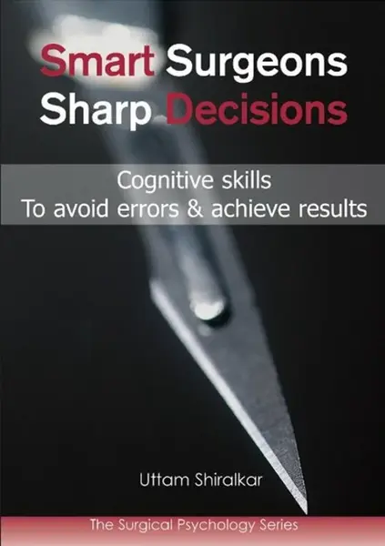 Smart Surgeons; Sharp Decisions - Dr Uttam Shiralkar