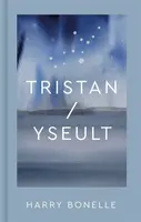 Tristan/Yseult - Harry Bonelle