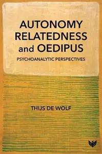 Autonomy, Relatedness and Oedipus - Thijs de Wolf