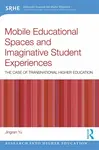 Mobile Educational Spaces and Imaginative Student Experiences - Jingran Yu