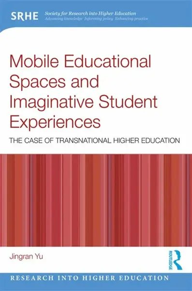 Mobile Educational Spaces and Imaginative Student Experiences - Jingran Yu