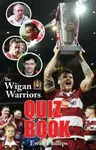 The Wigan Warriors Quiz Book - Ewan Phillips