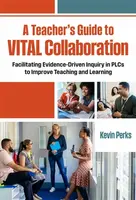 A Teacher's Guide to VITAL Collaboration - Kevin Perks