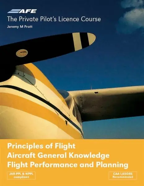 PPL 4 - Principles of Flight, Aircraft General Knowledge, Flight Performance and Planning - Jeremy M Pratt