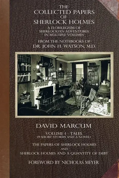 The Collected Papers of Sherlock Holmes - Volume 1 - David Marcum