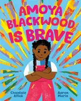 Amoya Blackwood Is Brave - Aaron Marin, Chantaie Allick
