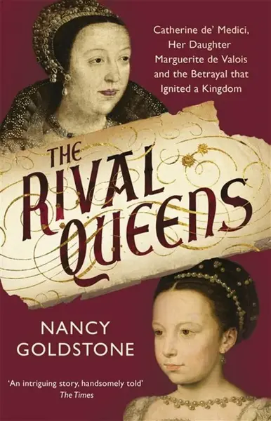 The Rival Queens - Nancy Goldstone