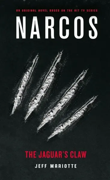 Narcos: The Jaguar's Claw - Jeff Mariotte