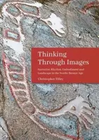 Thinking Through Images - Tilley Christopher