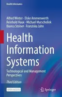 Health Information Systems - Alfred Winter, Reinhold Haux, Michael Marschollek, Franziska Jahn, Elske Ammenwerth, Bianca Steiner