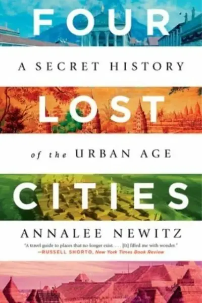 Four Lost Cities - Annalee Newitz