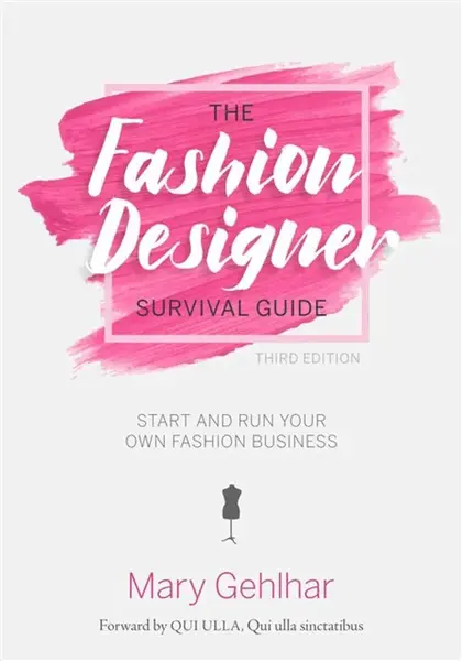 The Fashion Designer Survival Guide - Mary Gehlhar
