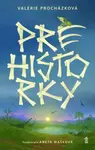 Prehistorky - Procházková Valerie