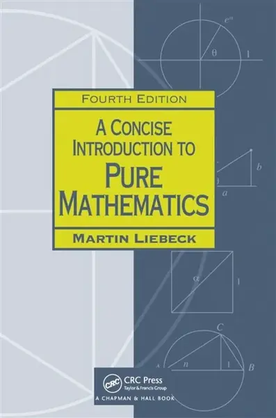 A Concise Introduction to Pure Mathematics - Martin  Liebeck