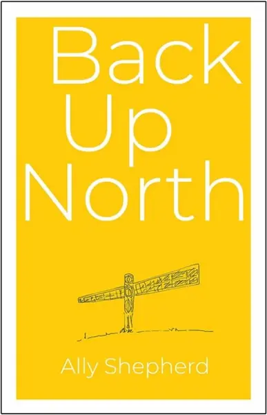 Back Up North - Ally Shepherd