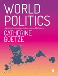 World Politics - Catherine Goetze