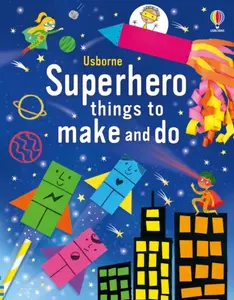 Superhero things to make and do - Kate Nolan