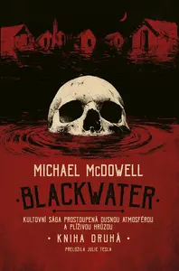 Blackwater: kniha druhá - Michael McDowell
