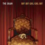 The Drain – BOY BOY GIRL GIRL BOY