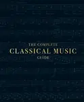 The Complete Classical Music Guide - DK
