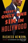 There's Only One Sin in Hollywood (A Novel) - Rasheed Newson