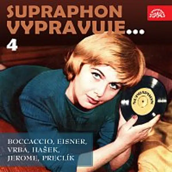 Různí interpreti – Supraphon vypravuje...4 (Boccaccio, Eisner, Vrba, Hašek, Jerome, Preclík)