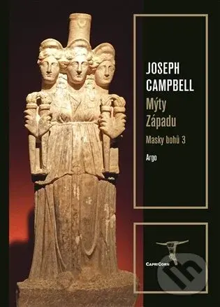 Masky bohů 3 - Mýty Západu - Joseph Campbell
