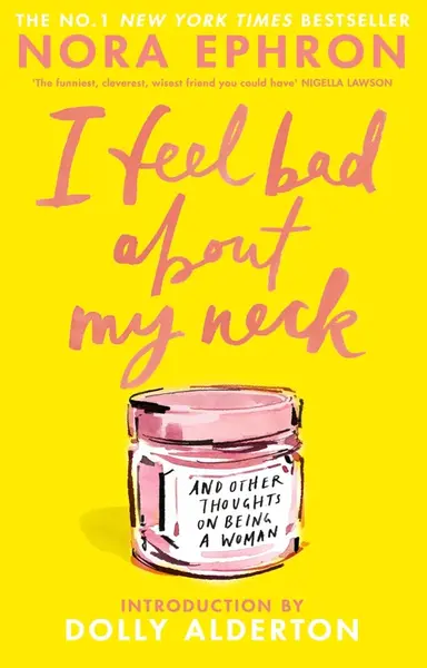 I Feel Bad About My Neck - Nora Ephron
