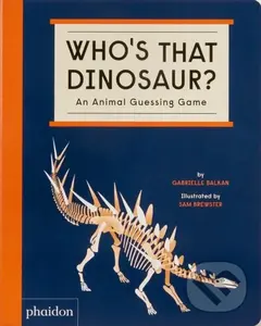 Who's That Dinosaur? (An Animal Guessing Game) - Gabrielle Balkan