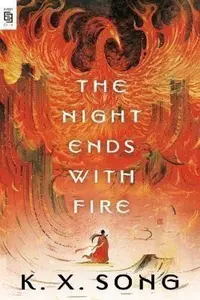 The Night Ends with Fire - Song K. X.