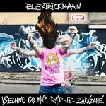 ELEKTRICKMANN – Všechno co mám rád je zakázané