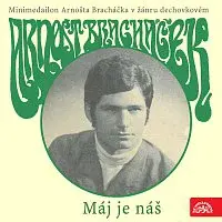 Arnošt Bracháček – Máj je náš - minimedailon Arnošta Bracháčka v žánru dechovkovém