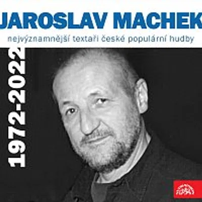 Různí interpreti – Nejvýznamnější textaři české populární hudby Jaroslav Machek (1972-2022)