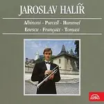 Jaroslav Halíř – Jaroslav Halíř (Albinoni, Purcell, Hummel, Enescu, Francaix,Tomasi)
