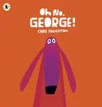 Oh No, George! - Haughton Chris