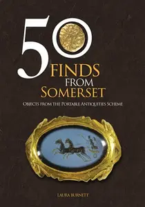 50 Finds From Somerset - Laura Burnett