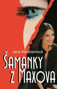 Šamanky z Maxova - Jana Abrahamová