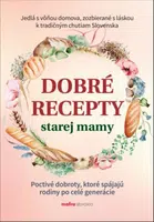 Dobré recepty starej mamy - Anna Lipovská