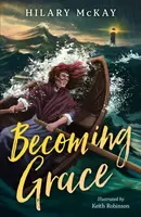 Becoming Grace - Hilary McKay