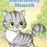 Záchranná stanice pro zvířátka - Zachráněný Mourek - Oldřiška Ciprová, Zdeňka Študlarová - e-kniha
