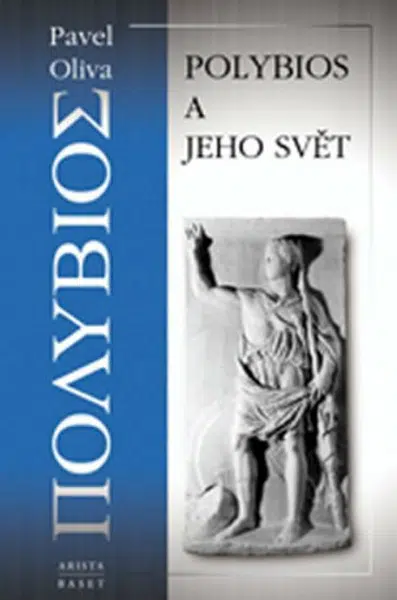 Polybios a jeho svět - Pavel Oliva