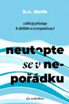 Neutopte se v nepořádku - KC Davis